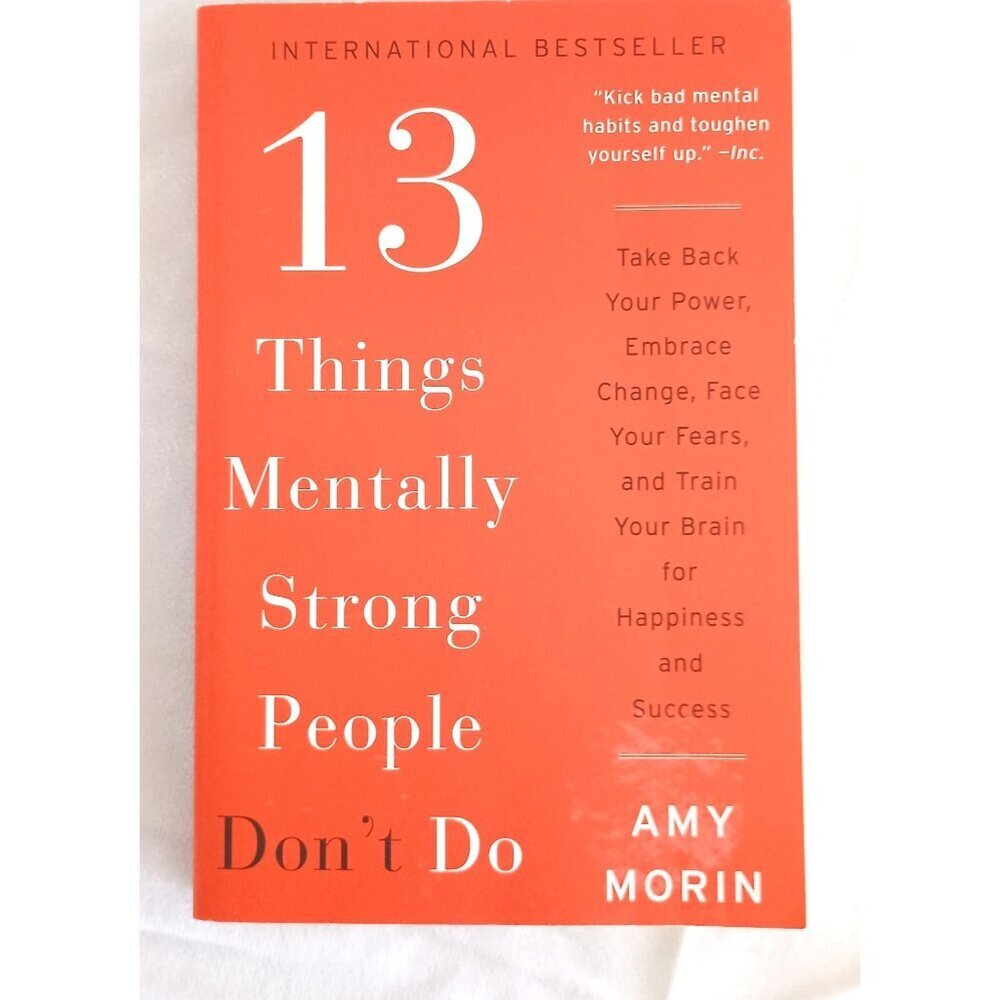 13 Things Mentally Strong People Don’t Do by Amy Morin Paperback Self Help